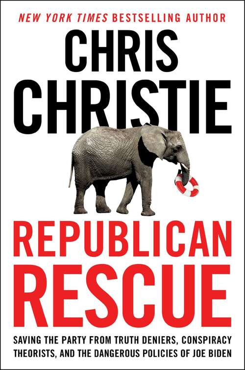 Book cover of Republican Rescue: My Last Chance Plan to Save the Party . . . And America