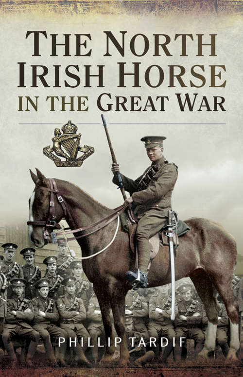 Book cover of The North Irish Horse in the Great War