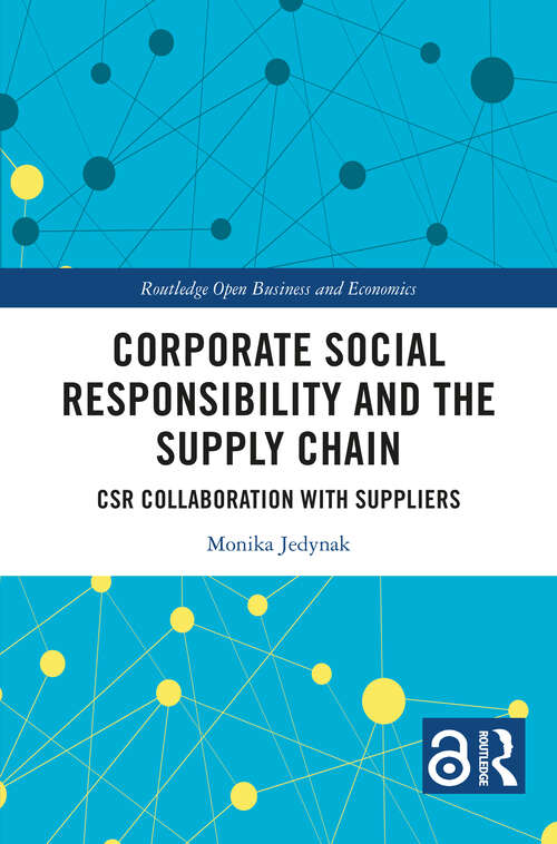 Book cover of Corporate Social Responsibility and the Supply Chain: CSR Collaboration with Suppliers (Routledge Open Business and Economics)