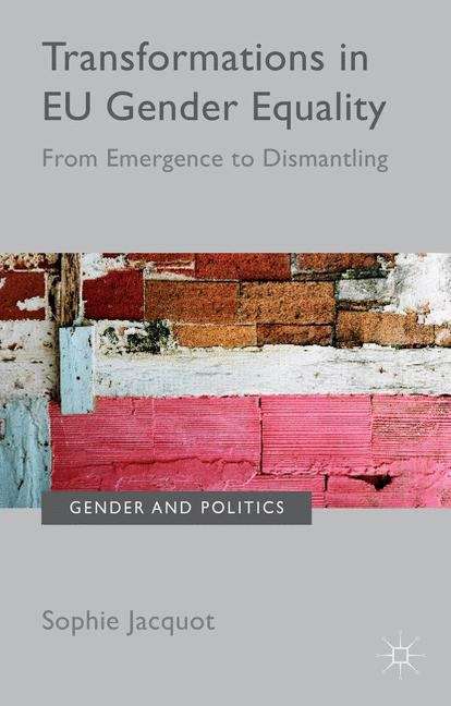 Book cover of Transformations in EU Gender Equality: From Emergence to Dismantling (Gender And Politics)