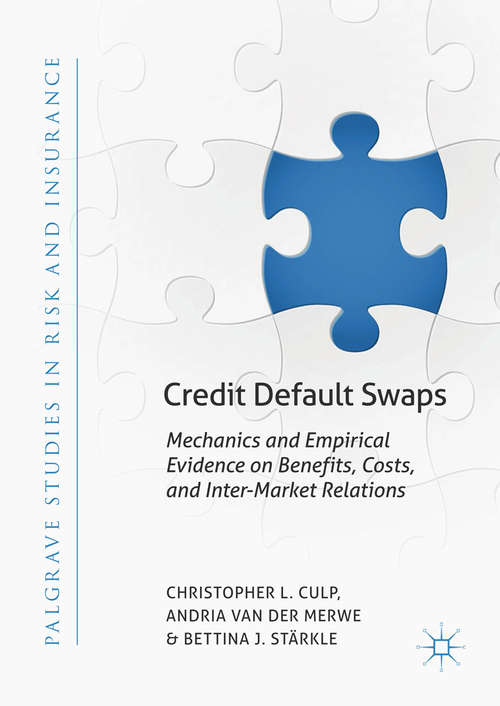 Book cover of Credit Default Swaps: Mechanics and Empirical Evidence on Benefits, Costs, and Inter-Market Relations (Palgrave Studies in Risk and Insurance)