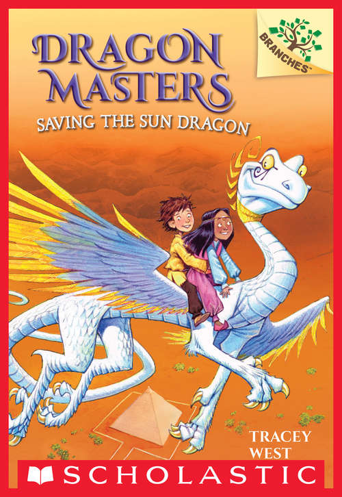 Book cover of Saving the Sun Dragon: A Branches Book (Dragon Masters #2)