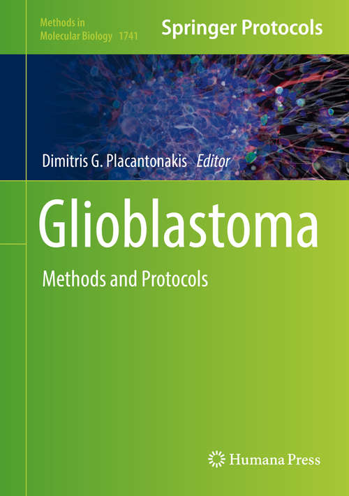 Book cover of Glioblastoma: Methods and Protocols (1st ed. 2018) (Methods in Molecular Biology #1741)