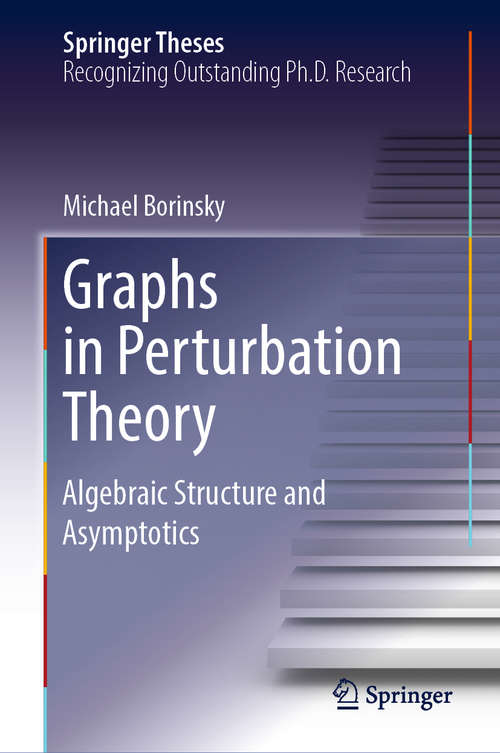 Book cover of Graphs in Perturbation Theory: Algebraic Structure And Asymptotics (Springer Theses)