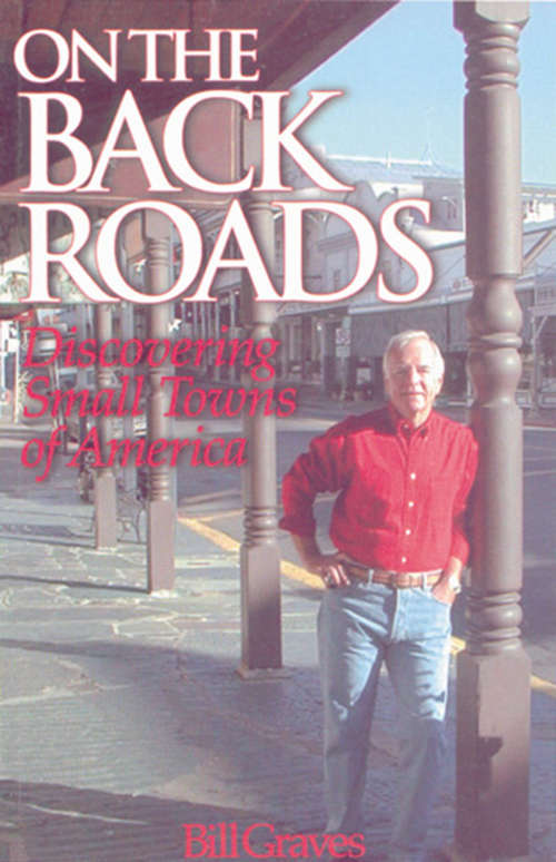 Book cover of On the Back Roads: Discovering Small Towns of America