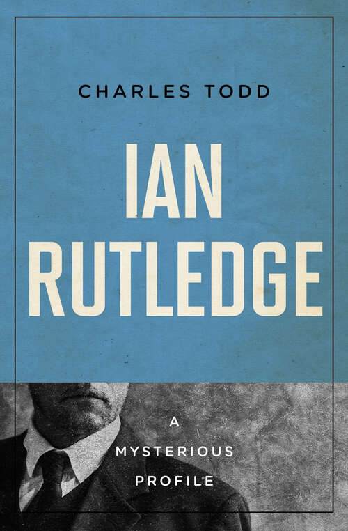 Book cover of Ian Rutledge: A Mysterious Profile (Digital Original) (Mysterious Profiles #13)