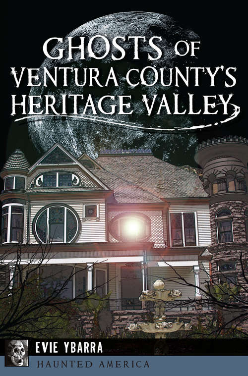 Book cover of Ghosts of Ventura County's Heritage Valley (Haunted America)