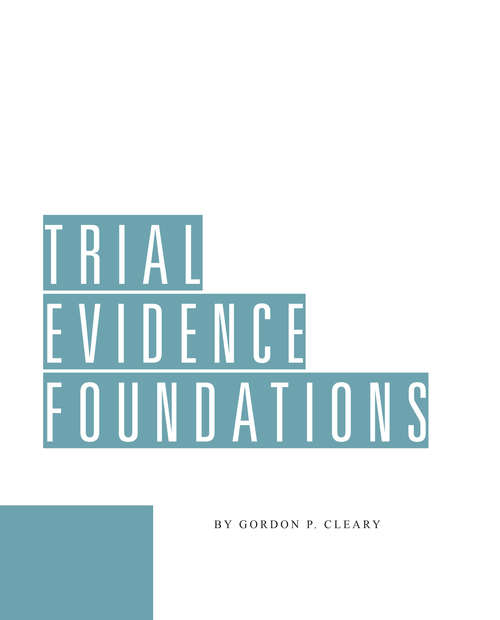 Book cover of Trial Evidence Foundations (28th Ed. )