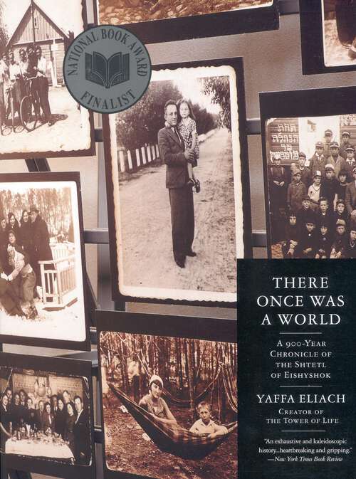 Book cover of There Once Was a World: A 900-Year Chronicle of the Shtetl of Eishyshok