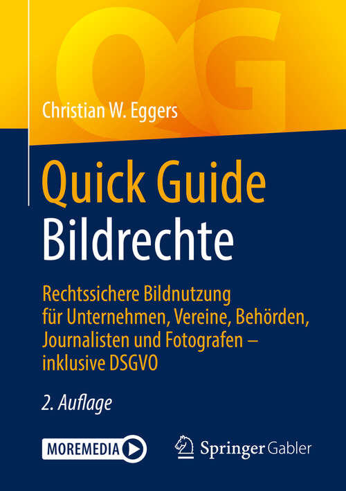 Book cover of Quick Guide Bildrechte: Rechtssichere Bildnutzung für Unternehmen, Vereine, Behörden, Journalisten und Fotografen – inklusive DSGVO (2. Aufl. 2019) (Quick Guide)