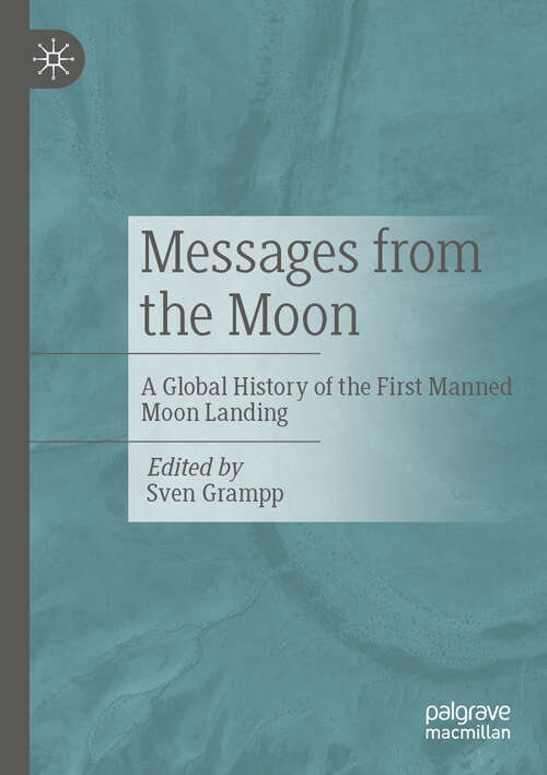 Book cover of Messages from the Moon: A Global History of the First Manned Moon Landing (2024)