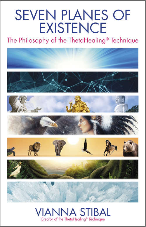 Book cover of Seven Planes of Existence: The Philosophy Behind the ThetaHealing® Technique