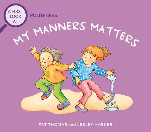 Book cover of Politeness: My Manners Matter (A First Look At #13)