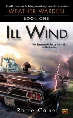 Book cover of Ill Wind: Book One of the Weather Warden (Weather Warden #1)