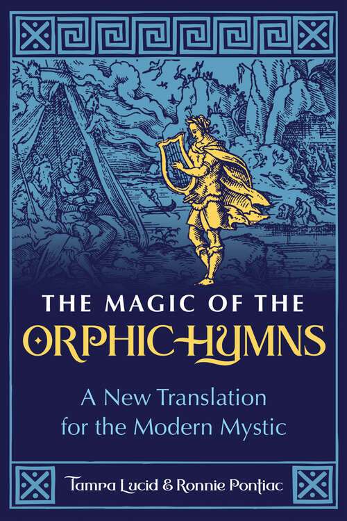 Book cover of The Magic of the Orphic Hymns: A New Translation for the Modern Mystic