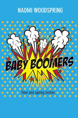 Book cover of Baby Boomers: Time and Ageing Bodies (First Edition)