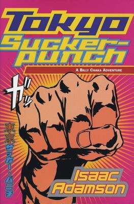 Book cover of Tokyo Suckerpunch: A Novel