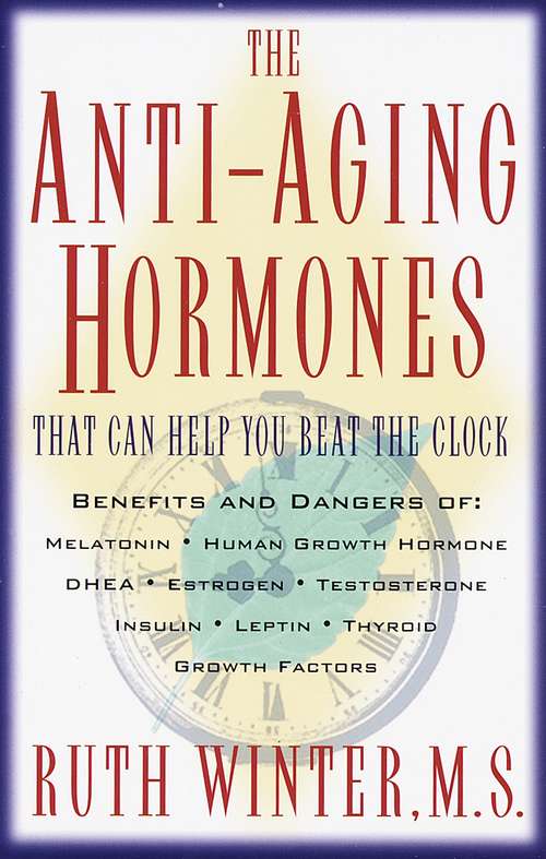 Book cover of The Anti-Aging Hormones: That Can Help You Beat the Clock