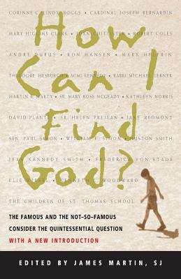 Book cover of How Can I Find God?: The Famous and the Not-So-Famous Consider the Quintessential Question