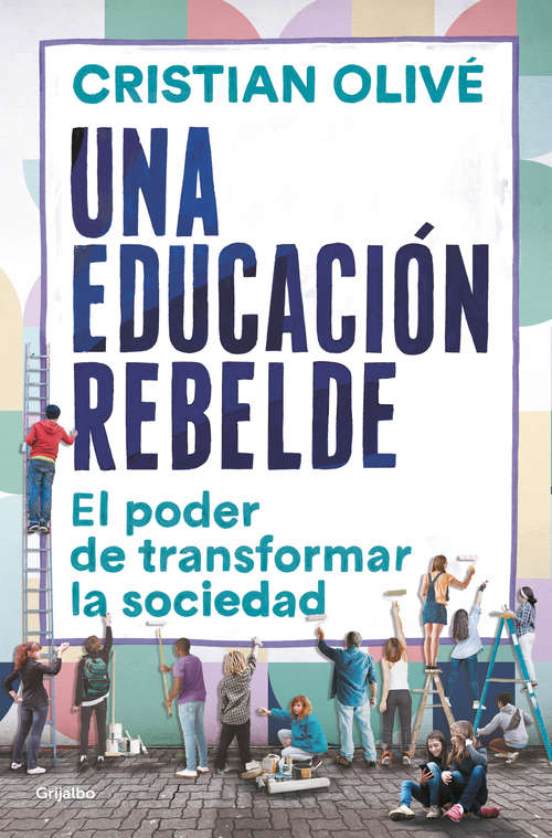 Book cover of Una educación rebelde: El poder de transformar la sociedad