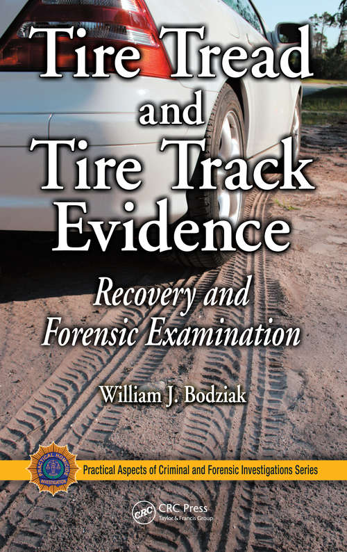 Book cover of Tire Tread and Tire Track Evidence: Recovery and Forensic Examination (ISSN)