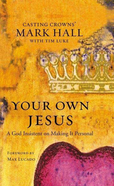 Book cover of Your Own Jesus: A God Insistent on Making It Personal