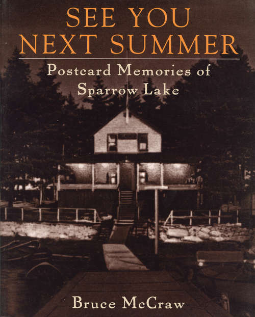 Book cover of See You Next Summer: Postcard Memories of Sparrow Lake