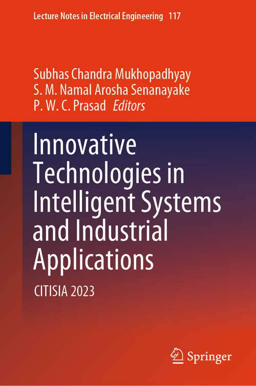 Book cover of Innovative Technologies in Intelligent Systems and Industrial Applications: CITISIA 2023 (Lecture Notes in Electrical Engineering #117)