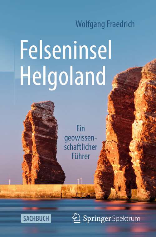 Book cover of Felseninsel Helgoland: Ein geowissenschaftlicher Führer (2. Aufl. 2022)