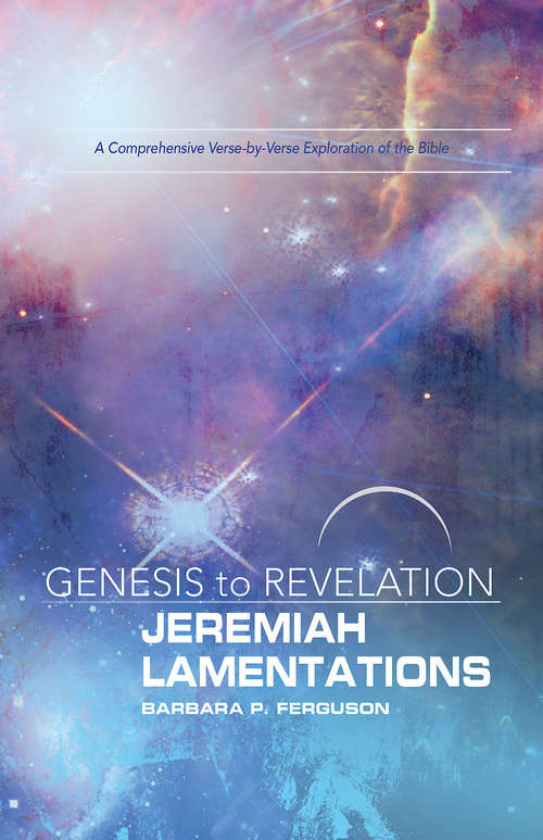 Book cover of Genesis to Revelation: Jeremiah, Lamentations Participant Book: A Comprehensive Verse-by-Verse Exploration of the Bible (Genesis to Revelation series)