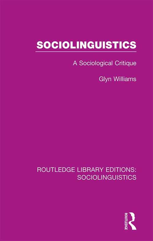 Book cover of Sociolinguistics: A Sociological Critique (Routledge Library Editions: Sociolinguistics)