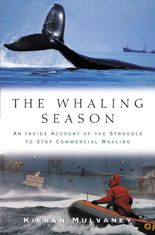 Book cover of The Whaling Season: An Inside Account Of The Struggle To Stop Commercial Whaling (2)