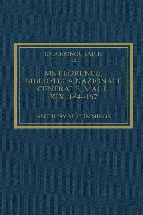 Book cover of MS Florence, Biblioteca Nazionale Centrale, Magl. XIX, 164-167 (Royal Musical Association Monographs)
