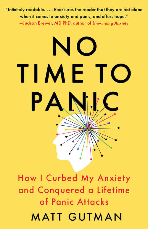 Book cover of No Time to Panic: How I Curbed My Anxiety and Conquered a Lifetime of Panic Attacks