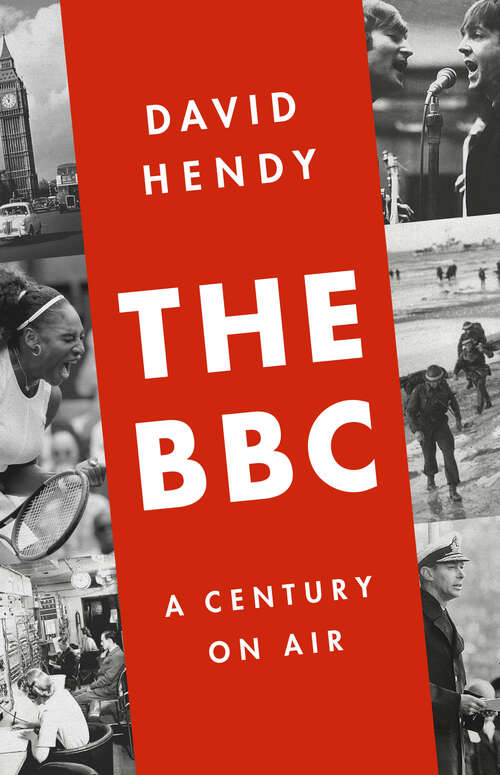 Book cover of The BBC: A Century on Air