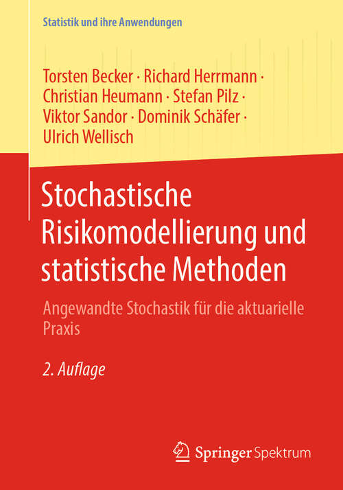 Book cover of Stochastische Risikomodellierung und statistische Methoden: Angewandte Stochastik für die aktuarielle Praxis (2. Auflage 2024) (Statistik und ihre Anwendungen)