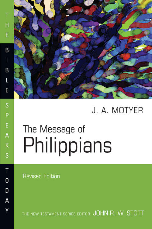 Book cover of The Message of Philippians: Jesucristo, Nuestro Regocijo (The Bible Speaks Today Series)