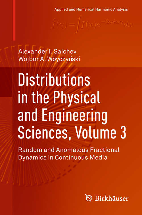 Book cover of Distributions in the Physical and Engineering Sciences, Volume 3: Random and Anomalous Fractional Dynamics in Continuous Media (Applied and Numerical Harmonic Analysis)