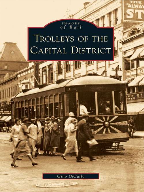 Book cover of Trolleys of the Capital District