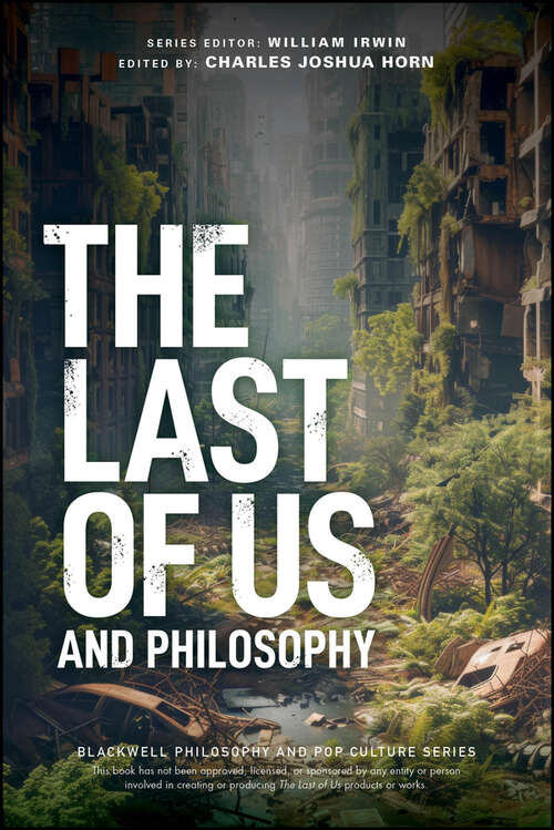 Book cover of The Last of Us and Philosophy: Look for the Light (The Blackwell Philosophy and Pop Culture Series)