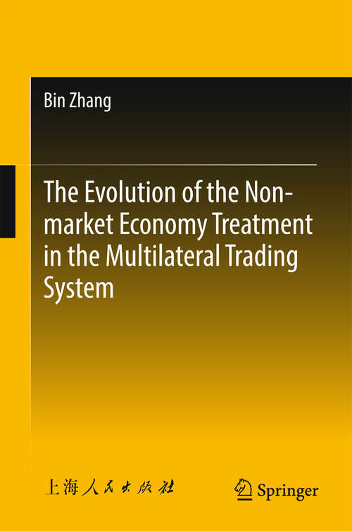 Cover image of The Evolution of the Non-market Economy Treatment in the Multilateral Trading System
