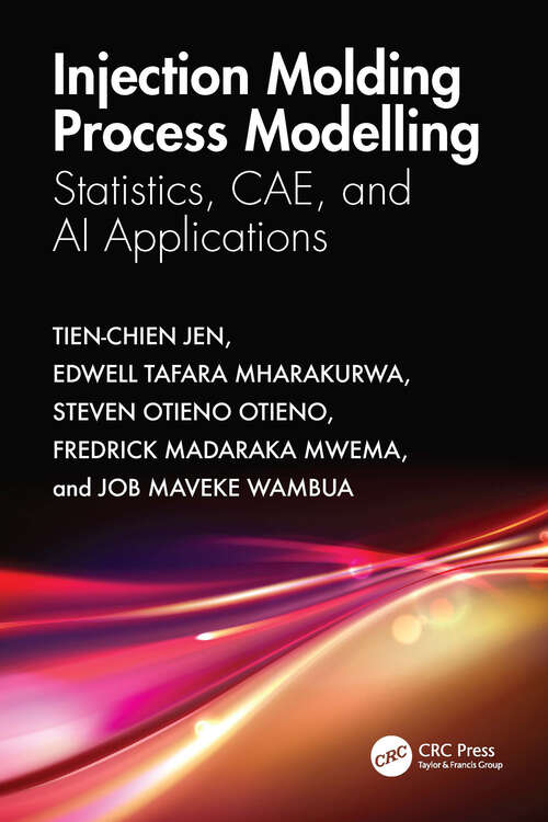 Book cover of Injection Molding Process Modelling: Statistics, CAE, and AI Applications