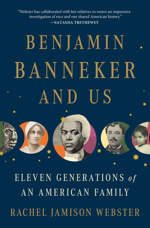 Book cover of Benjamin Banneker and Us: Eleven Generations of an American Family