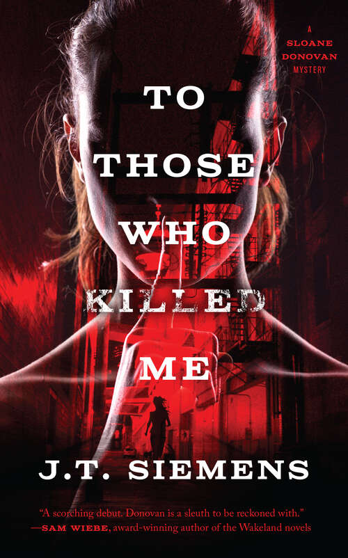 Book cover of To Those Who Killed Me (Sloane Donovan Mysteries #1)