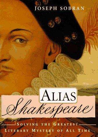 Book cover of Alias Shakespeare: Solving the  Greatest Literary Mystery of All  Time