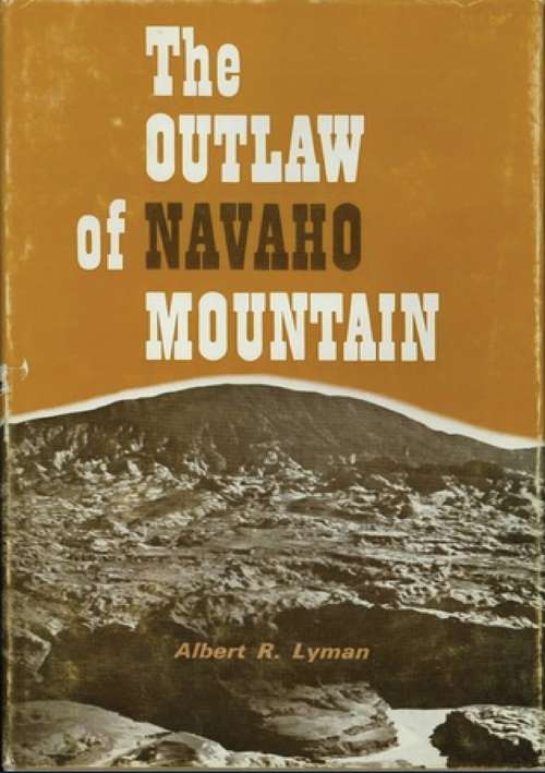 Book cover of The Outlaw of Navaho Mountain