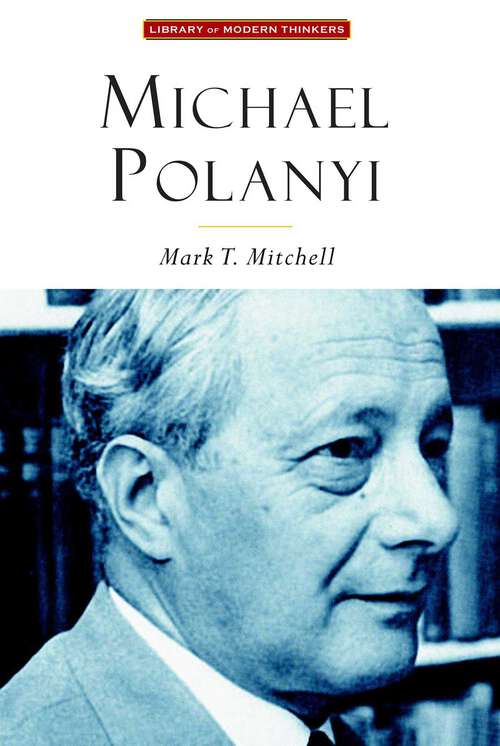 Book cover of Michael Polanyi: The Art of Knowing