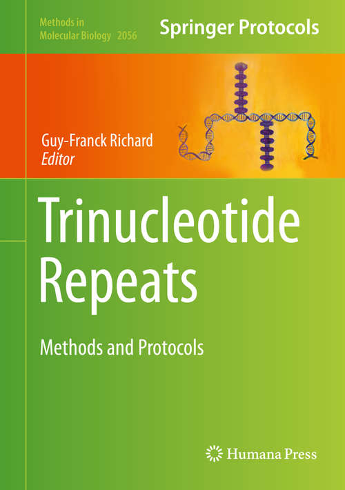 Book cover of Trinucleotide Repeats: Methods and Protocols (1st ed. 2020) (Methods in Molecular Biology #2056)