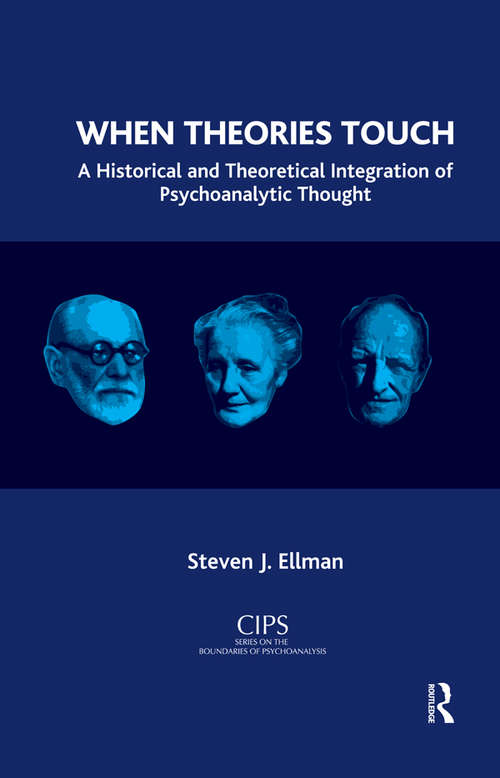 Book cover of When Theories Touch: A Historical And Theoretical Integration Of Psychoanalytic Thought (Cips (confederation Of Independent Psychoanalytic Societies) Boundaries Of Psychoanalysis Ser.)