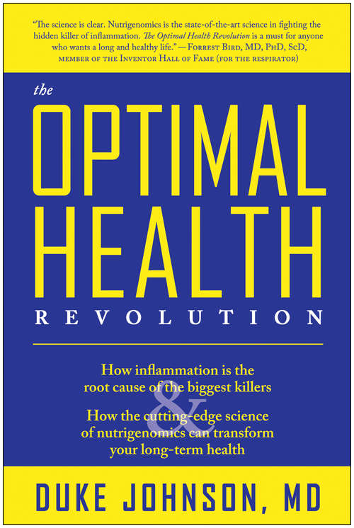 Book cover of The Optimal Health Revolution: How Inflammation Is the Root Cause of the Biggest Killers & How the Cutting-Edge Science of Nutrigenomics Can Transform Your Long-Term Health